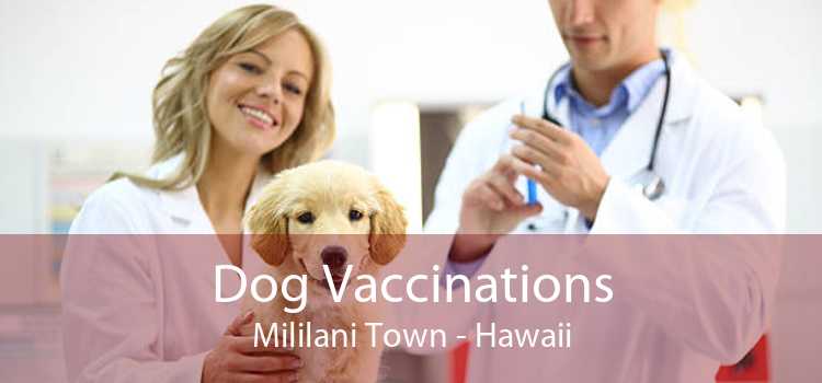 Dog Vaccinations Mililani Town - Hawaii