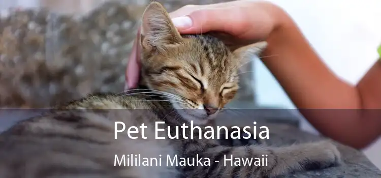 Pet Euthanasia Mililani Mauka - Hawaii