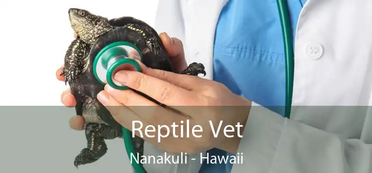 Reptile Vet Nanakuli - Hawaii